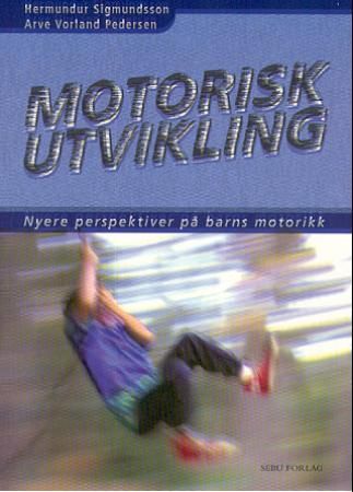 Motorisk utvikling - nyere perspektiver på barns motorikk