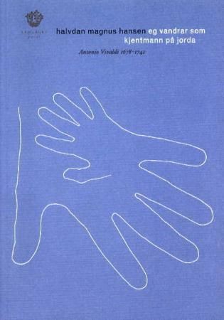 Eg vandrar som kjentmann på jorda - dikt : Antonio Vivaldi 1678-1741