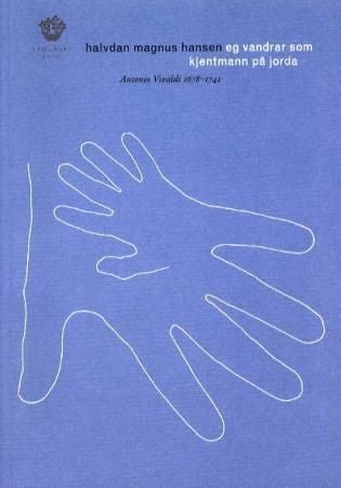 Eg vandrar som kjentmann på jorda - dikt : Antonio Vivaldi 1678-1741