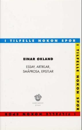 I tilfelle nokon spør - essay, artiklar, småprosa, epistlar