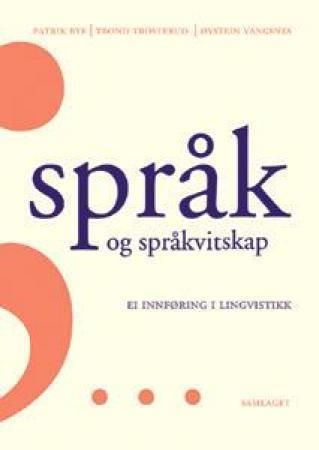Språk og språkvitskap - ei innføring i lingvistikk