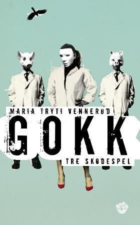 Gokk - tre skodespel