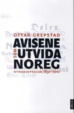 Avisene som utvida Noreg - nynorskpressa 1850-2010