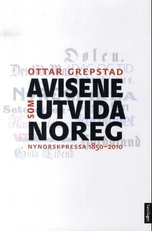 Avisene som utvida Noreg - nynorskpressa 1850-2010