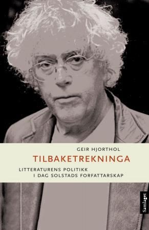 Tilbaketrekninga - litteraturens politikk i Dag Solstads forfattarskap