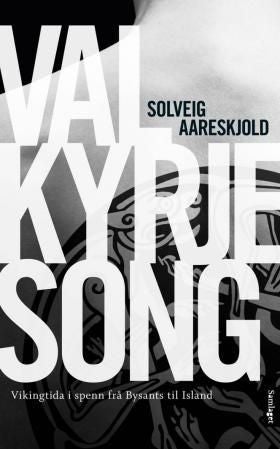 Valkyrjesong - vikingtida i spenn frå Bysants til Island : essay
