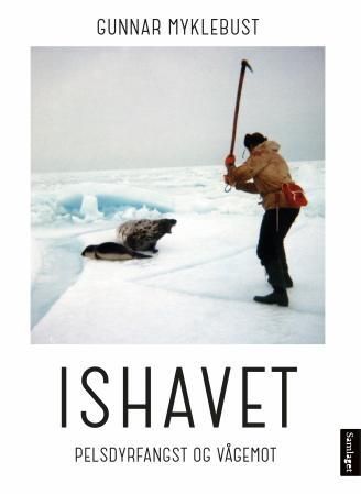 Ishavet - pelsdyrfangst og vågemot