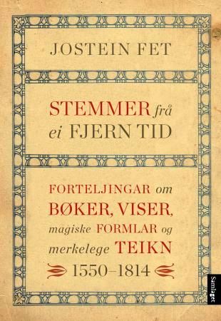 Stemmer frå ei fjern tid - forteljngar om bøker, viser, magiske formlar og merkelege teikn