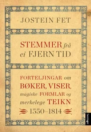 Stemmer frå ei fjern tid - forteljngar om bøker, viser, magiske formlar og merkelege teikn