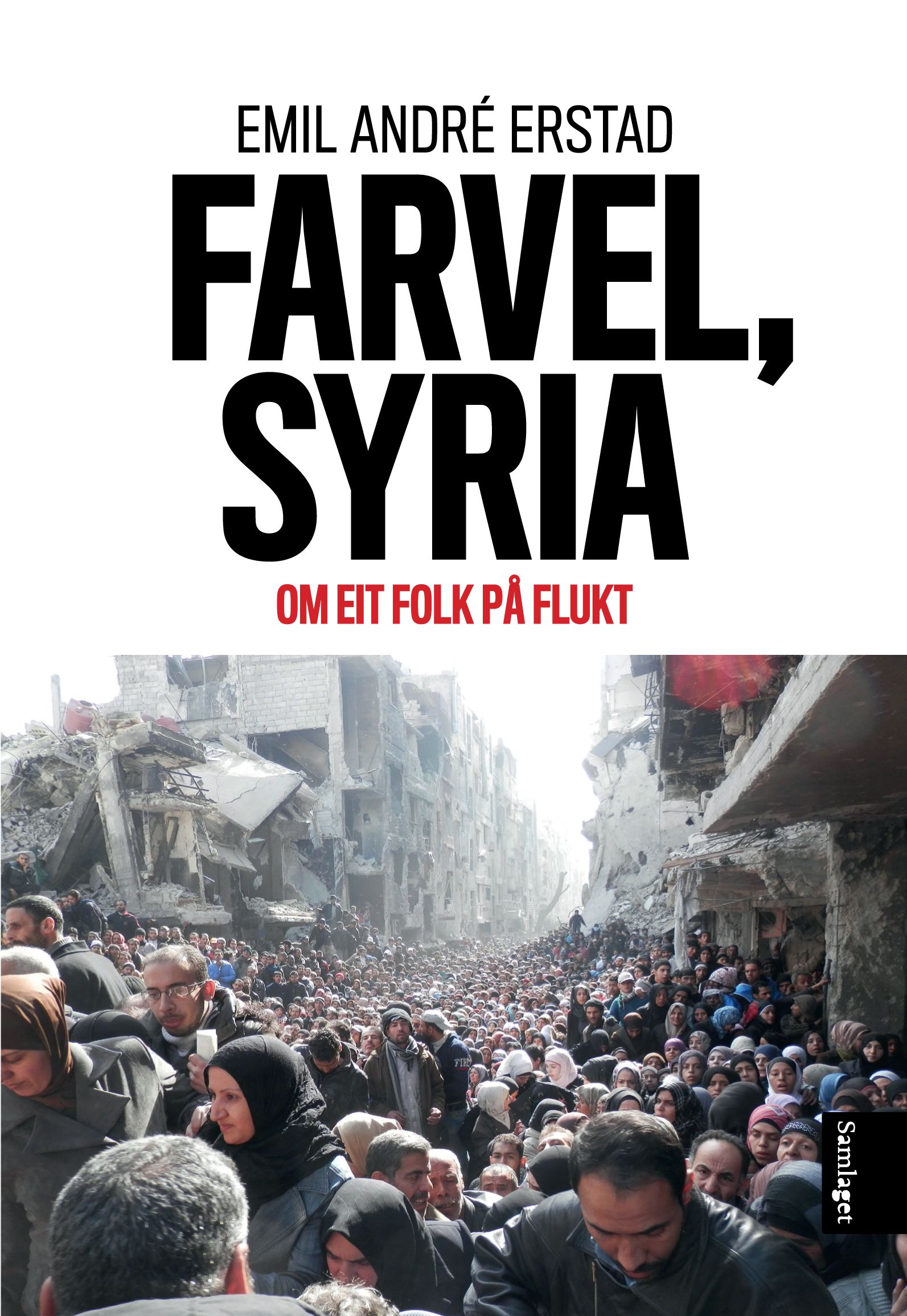 Farvel, Syria - om eit folk på flukt