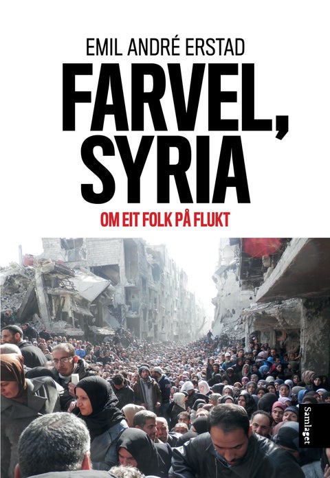 Farvel, Syria - om eit folk på flukt