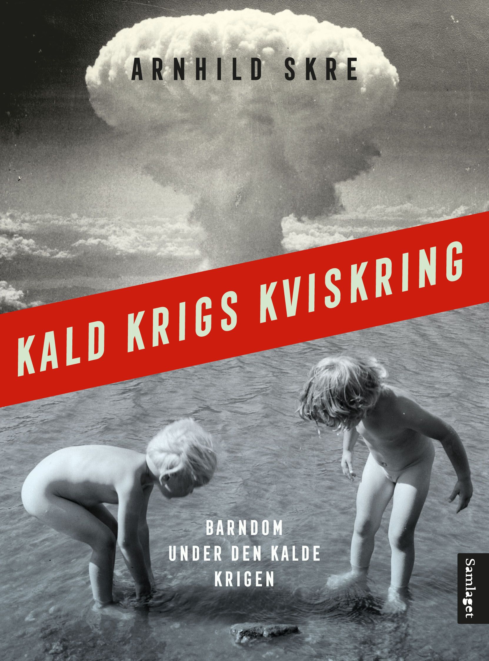 Kald krigs kviskring - barndom under den kalde krigen