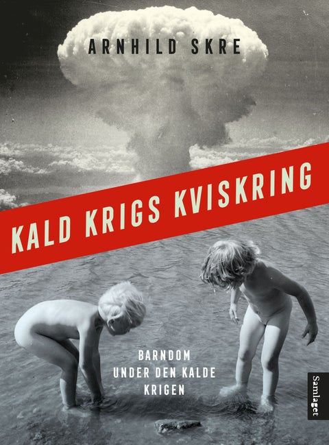 Kald krigs kviskring - barndom under den kalde krigen
