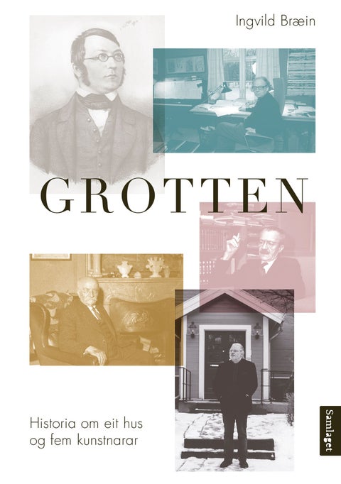 Grotten - historia om eit hus og fem kunstnarar