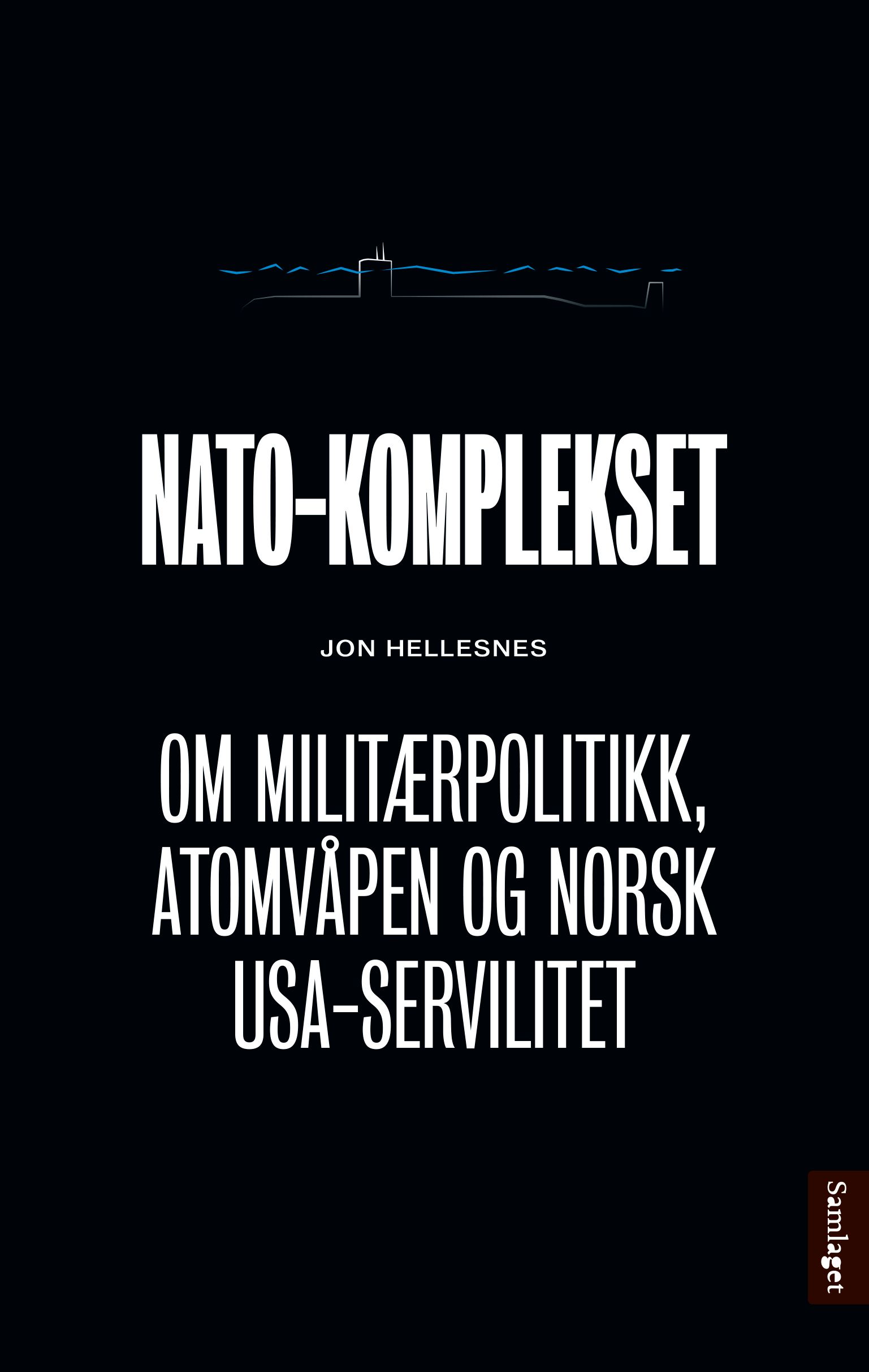 NATO-komplekset - om militærpolitikk, atomvåpen og norsk USA-servilitet