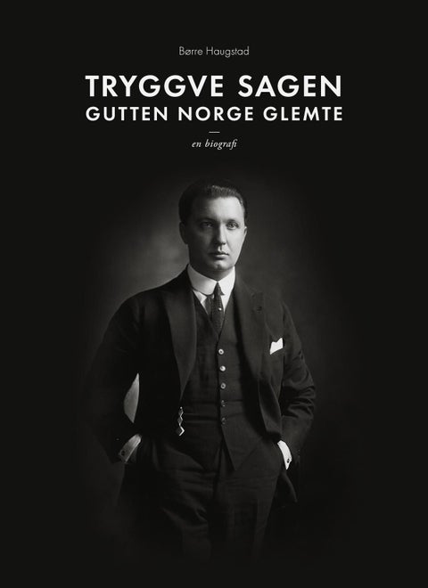 Tryggve Sagen - gutten Norge glemte : en biografi