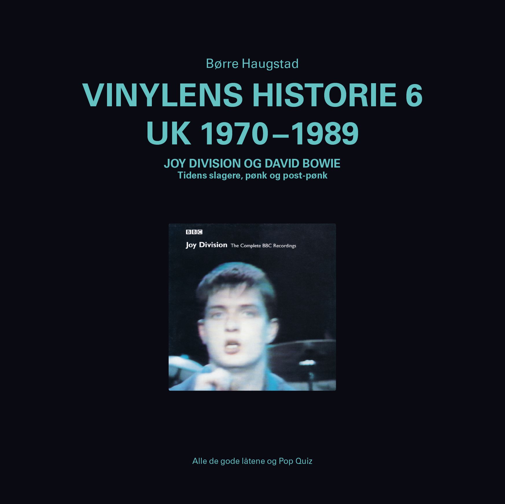 Vinylens historie - 6 : UK 1970-1989 : Joy Divison og David Bowie :  tidens slagere, pønk og post-pønk