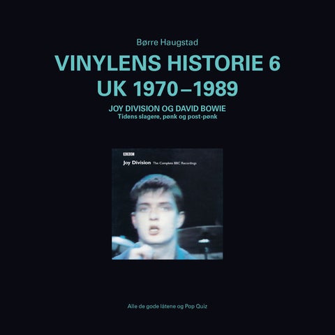Vinylens historie - 6 : UK 1970-1989 : Joy Divison og David Bowie : tidens slagere, pønk og post-pønk