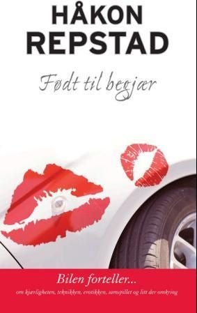 Født til begjær - bilen forteller : roman