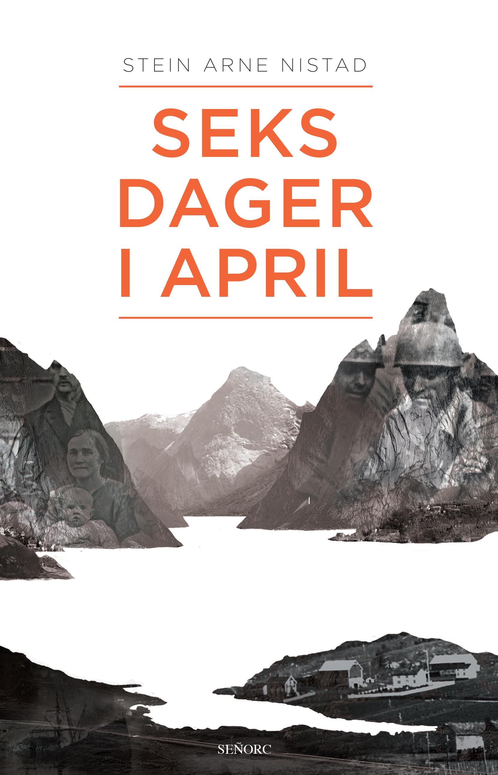 Seks dager i april - et historisk drama om kjærlighet, liv og død i slaget om Narvik 9.-14. april 1940