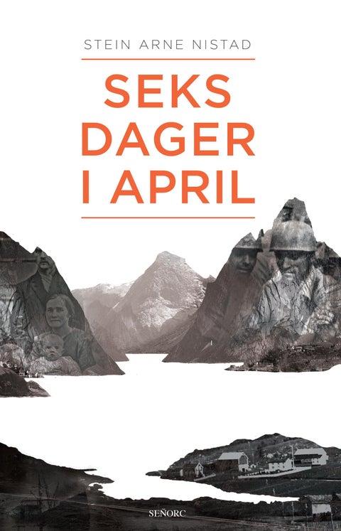 Seks dager i april - et historisk drama om kjærlighet, liv og død i slaget om Narvik 9.-14. april 1940