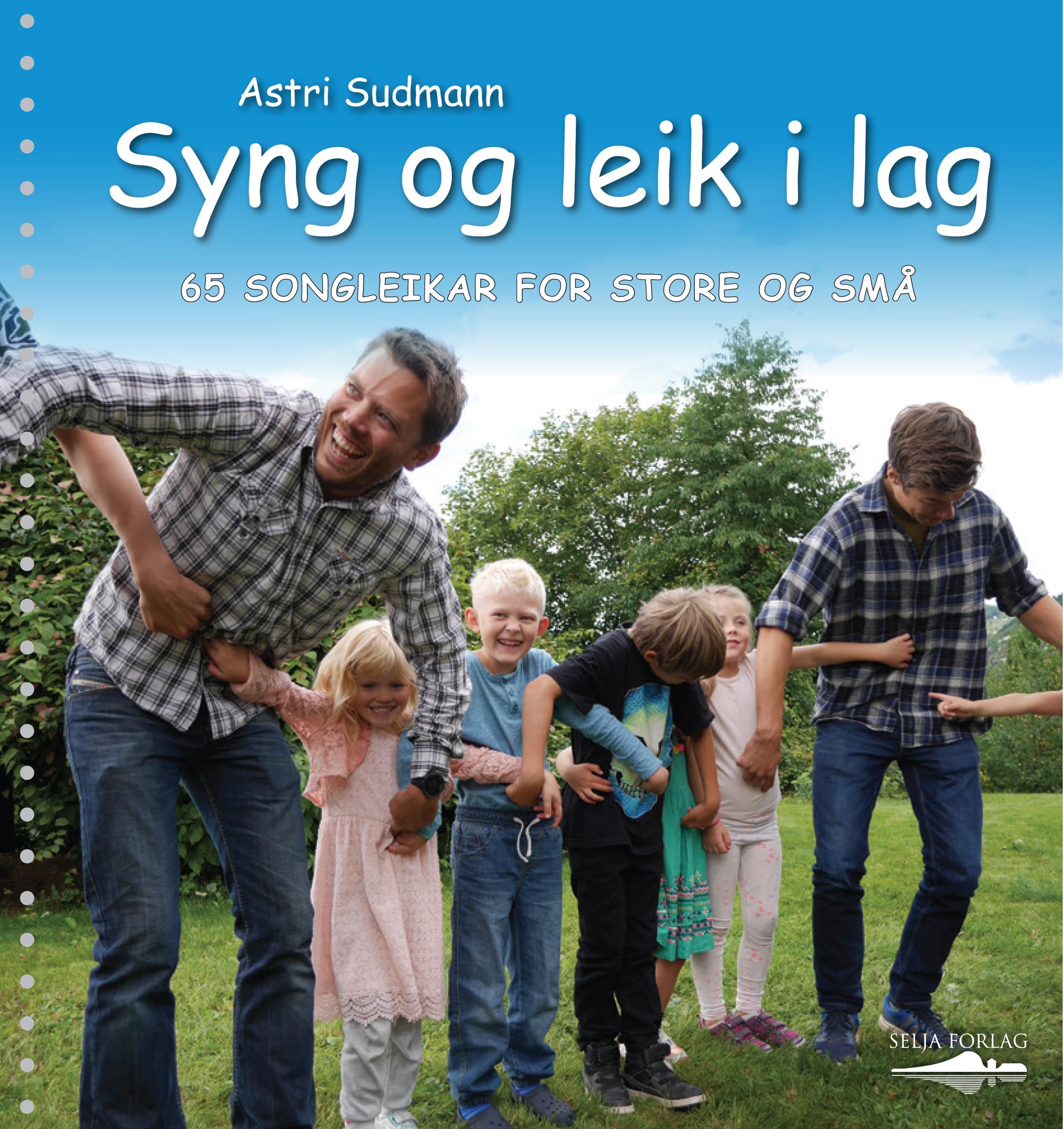 Syng og leik i lag - 65 songleikar for store og små