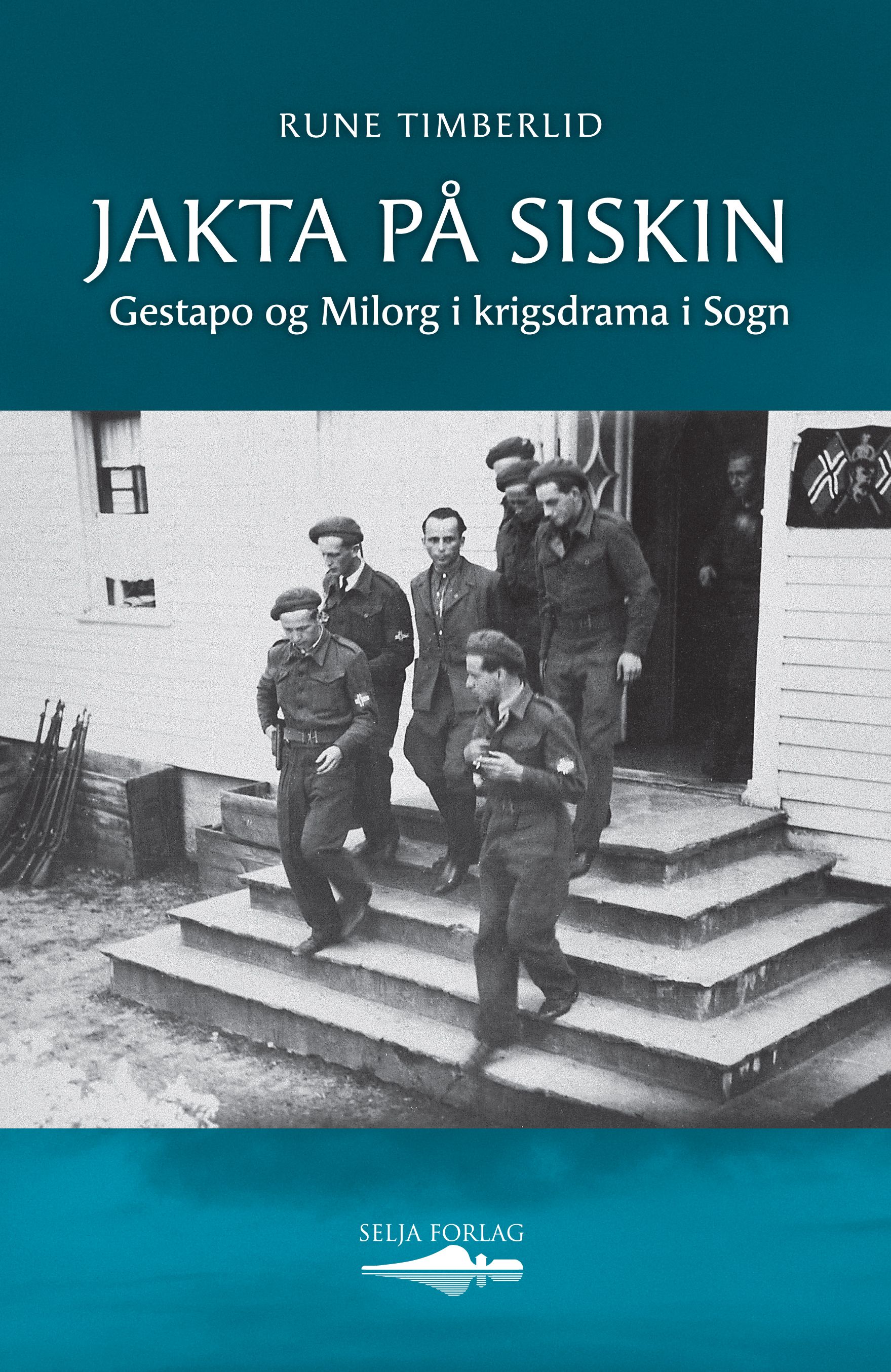 Jakta på Siskin - Gestapo og Milorg i krigsdrama i Sogn
