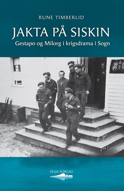 Jakta på Siskin - Gestapo og Milorg i krigsdrama i Sogn