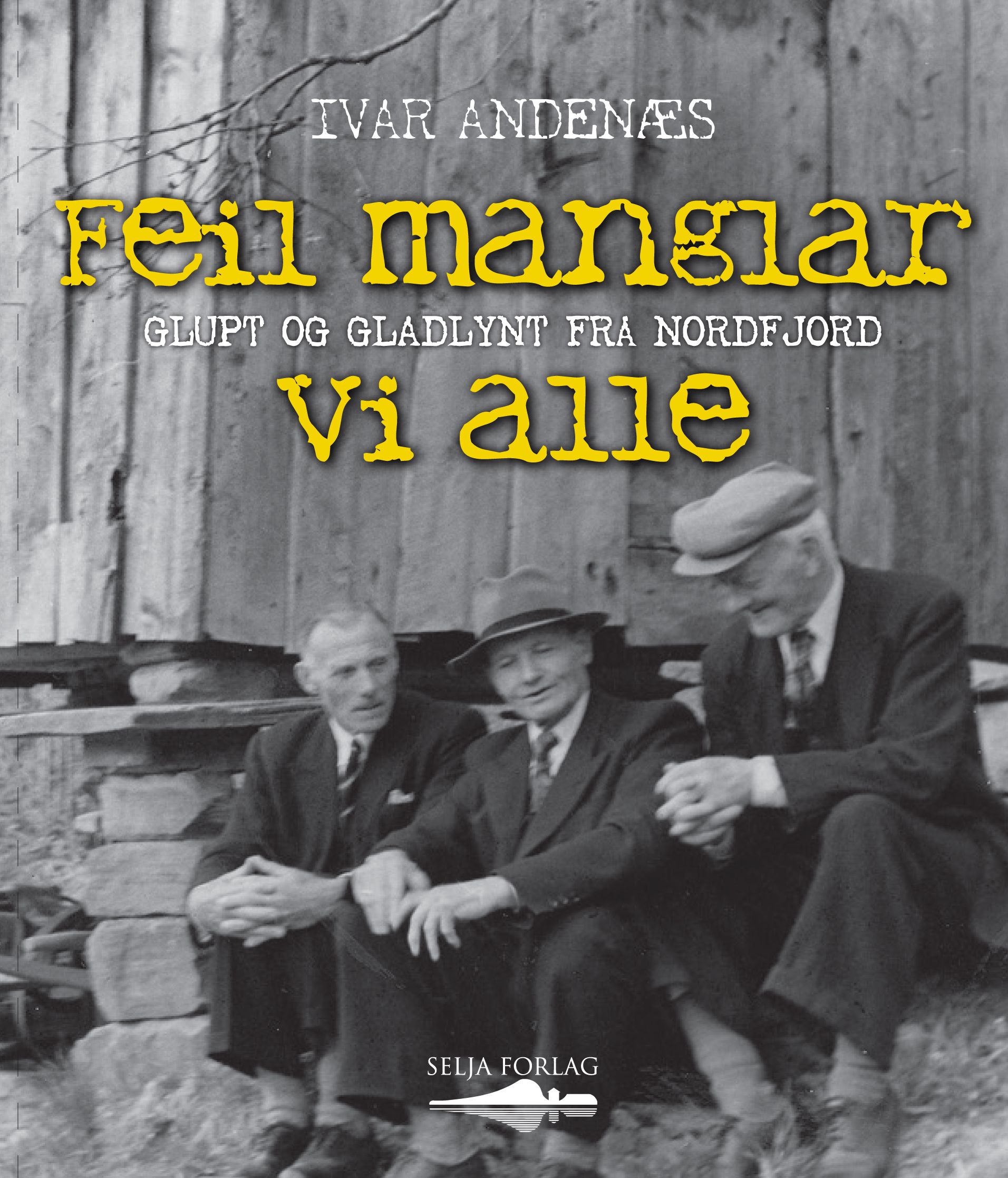 Feil manglar vi alle - glupt og gladlynt frå Nordfjord