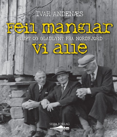 Feil manglar vi alle - glupt og gladlynt frå Nordfjord