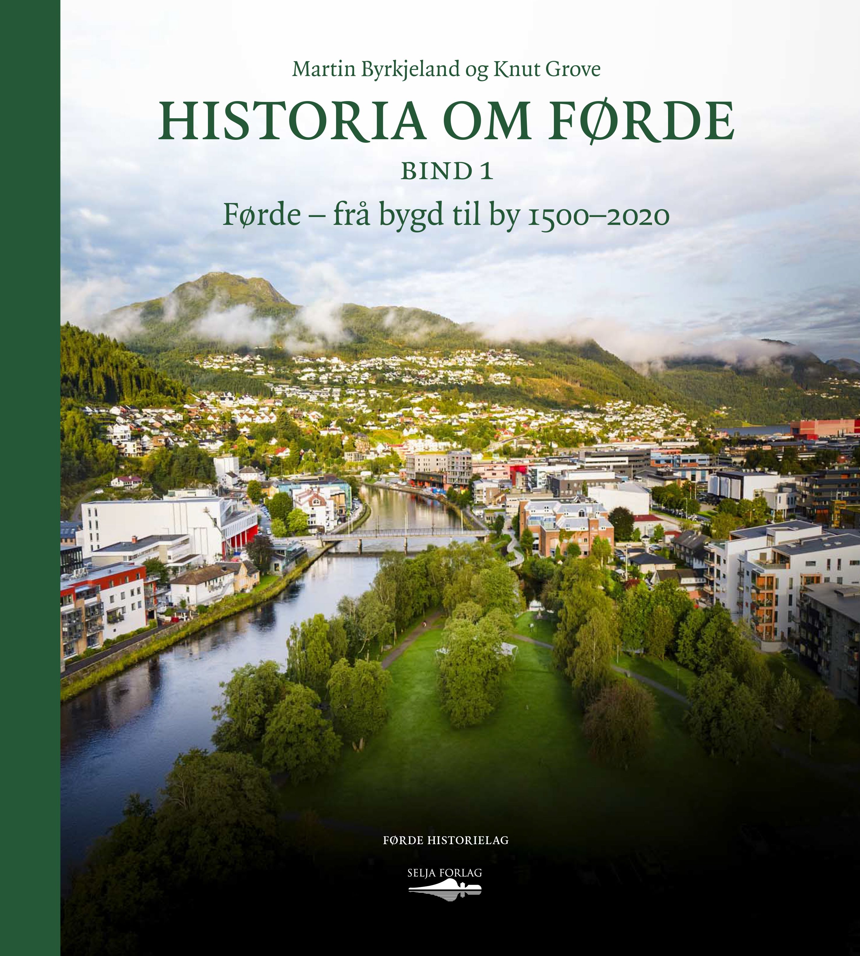 Historia om Førde - Bind 1 : Førde - frå bygd til by 1500-2020