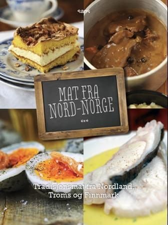 Mat fra Nord-Norge - tradisjonsmat fra Nordland, Troms og Finnmark