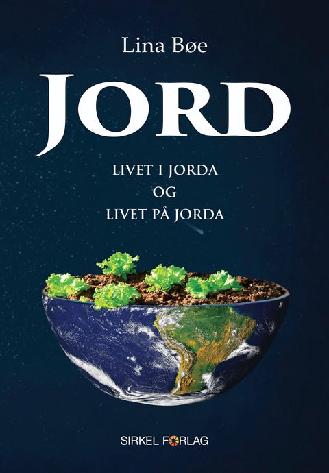 Jord - livet i jorda og livet på jorda