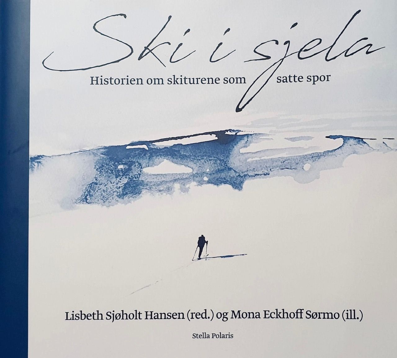 Ski i sjela - historien om skiturene som satte spor