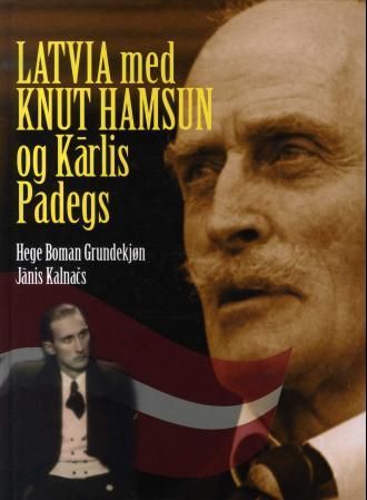 Latvia med Knut Hamsun og Karlis Padegs