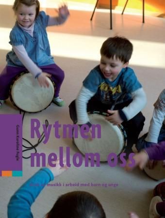 Rytmen mellom oss - bruk av musikk i arbeid med barn og unge
