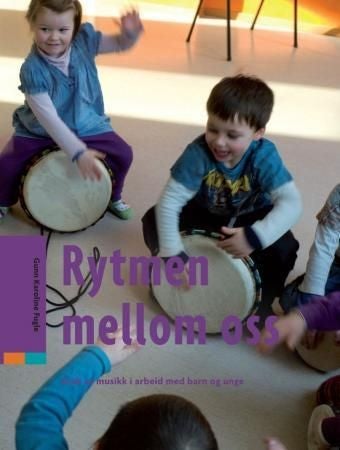 Rytmen mellom oss - bruk av musikk i arbeid med barn og unge