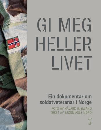 Gi meg heller livet - ein dokumentar om soldatveteranar i Norge