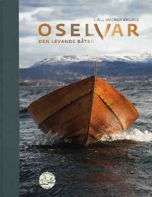 Oselvar - den levande båten