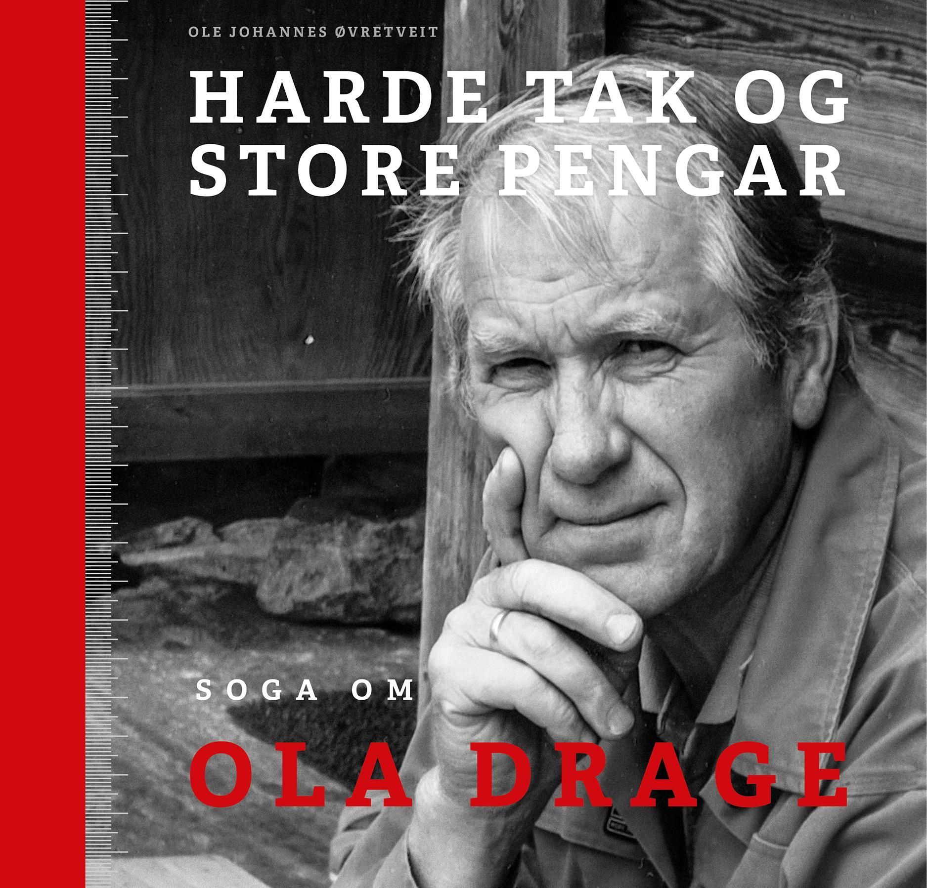 Harde tak og store pengar - soga om Ola Drage