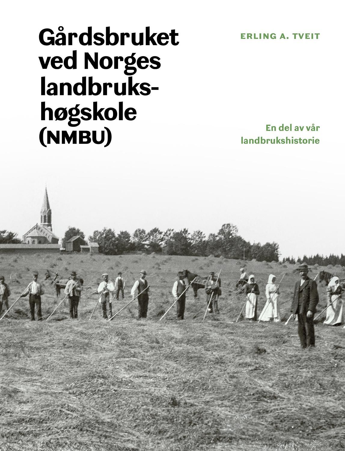Gårdsbruket ved Norges landbrukshøgskole (NMBU) - en del av vår landbrukshistorie