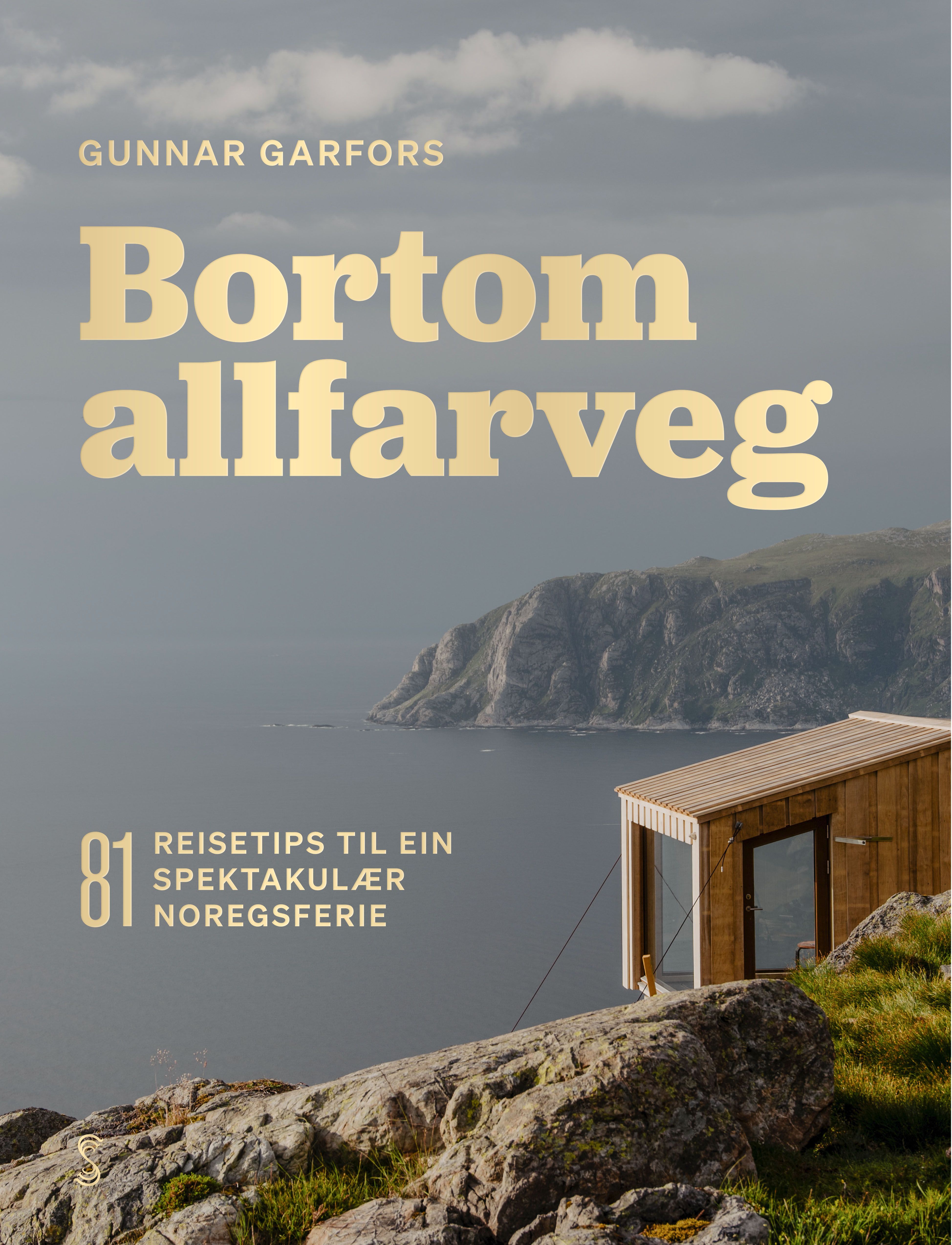 Bortom allfarveg - 81 reisetips til ein spektakulær norgesferie