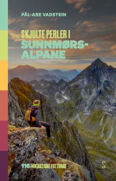 Skjulte perler i Sunnmørsalpane - 116 fantastiske fotturrar