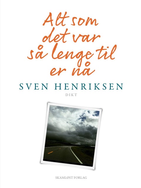 Alt som det var så lenge til er nå - dikt