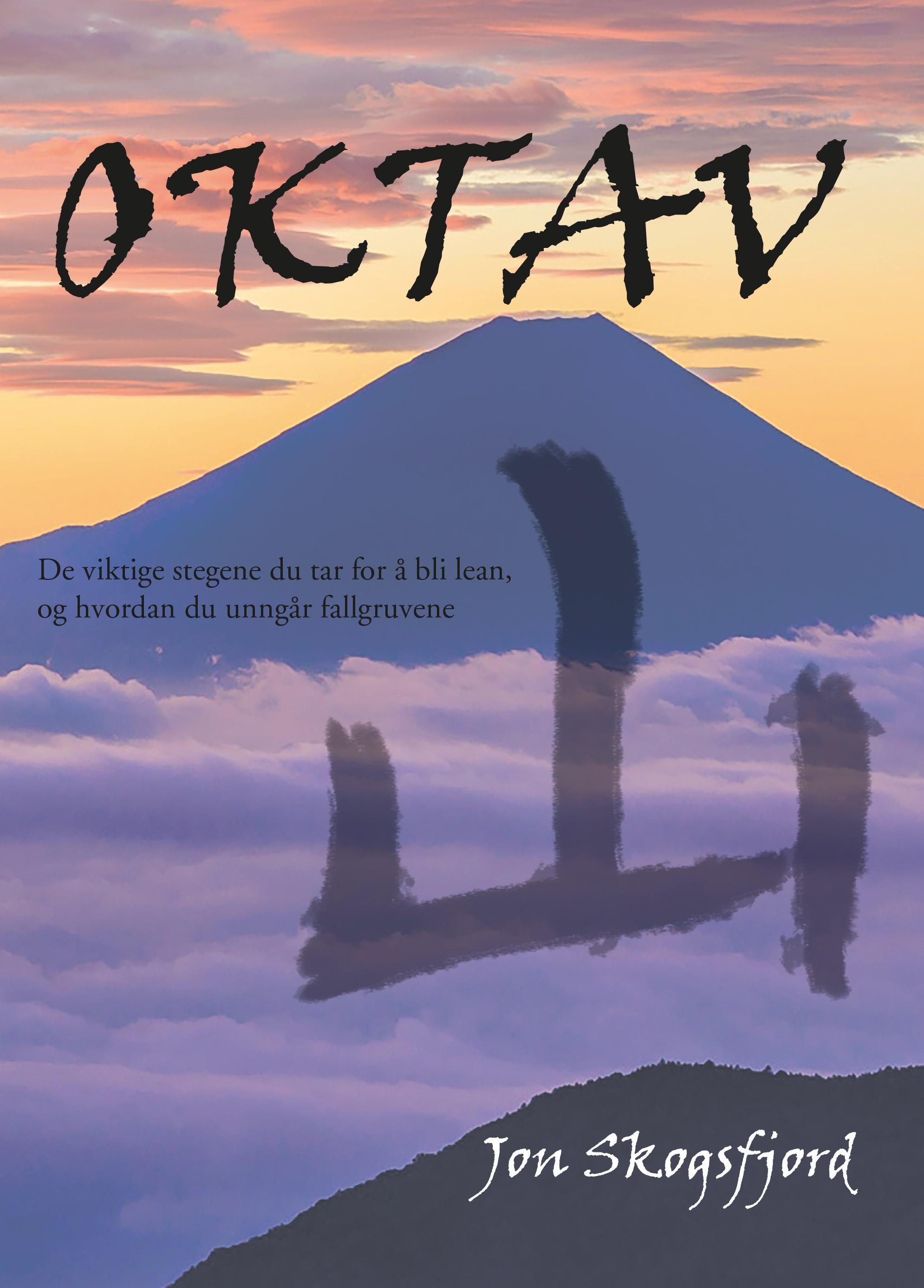 Oktav - de viktige stegene du tar for å bli lean, og hvordan du unngår fallgruvene