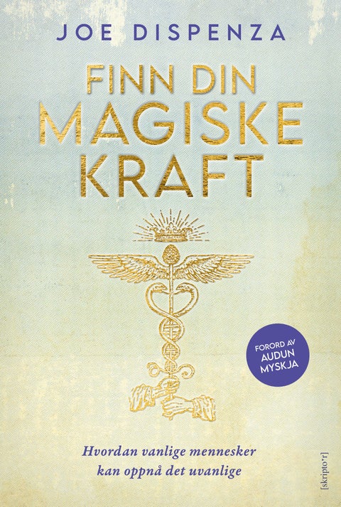 Finn din magiske kraft - hvordan vanlige mennesker kan få til det uvanlige