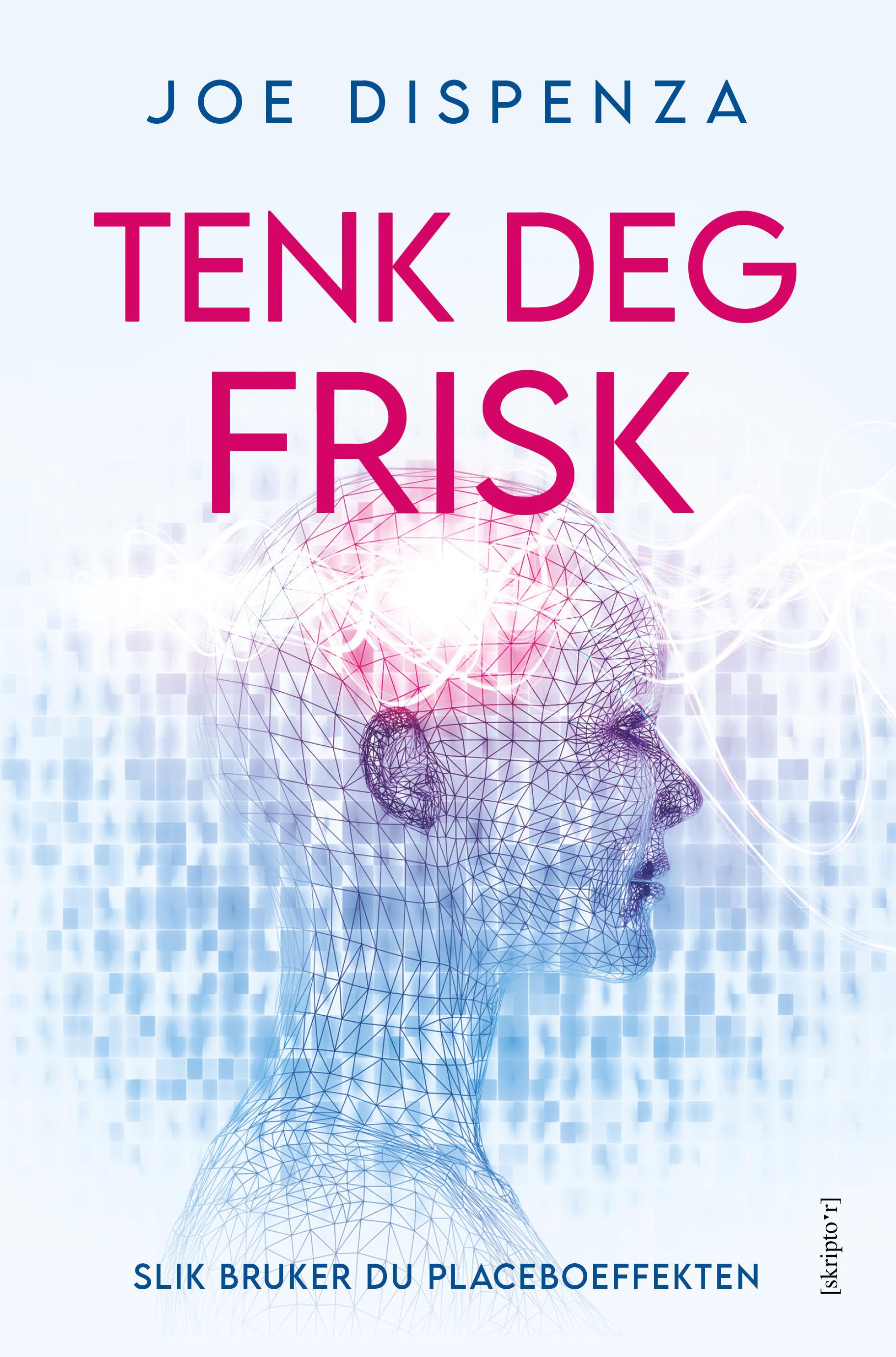 Tenk deg frisk - slik bruker du placeboeffekten