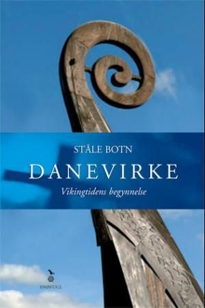 Danevirke - vikingtidens begynnelse