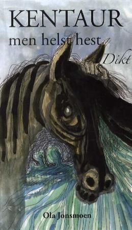 Kentaur - men helst hest - dikt