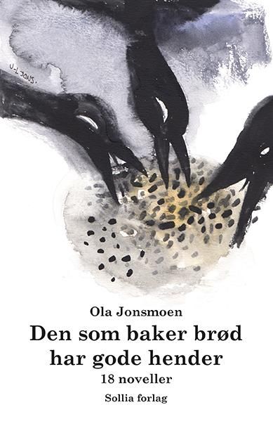 Den som baker brød har gode hender - 18 noveller